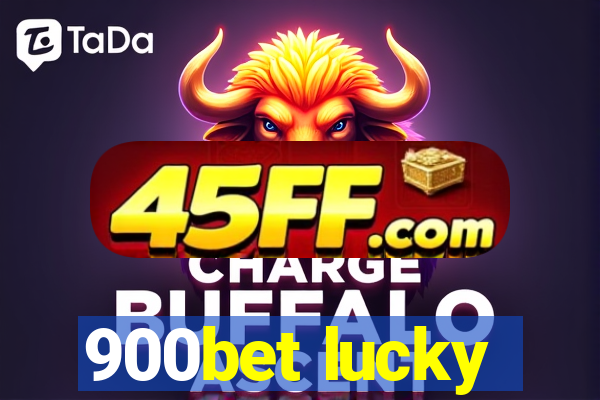 900bet lucky